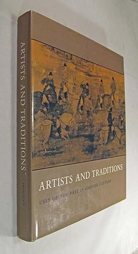 Seller image for Artists and Traditions: Uses of the Past in Chinese Culture (Publications of the Art Museum, Princeton University) for sale by Renaissance Books