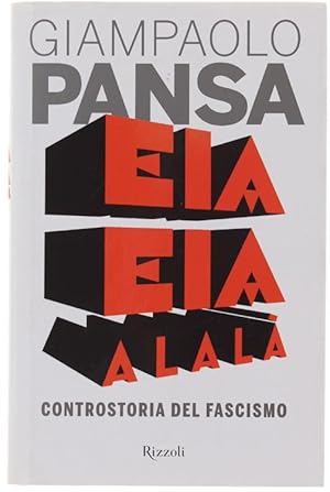 EIA EIA ALALA'. Controstoria del fascismo.: