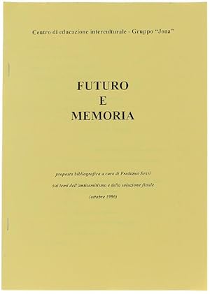 FUTURO E MEMORIA. Proposta bibliografica a cura di F.Sessi sui temi dell'antisemitismo e della so...