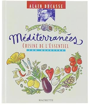 Image du vendeur pour MEDITERRANEES. Cuisine de l'Essentiel, 130 recettes.: mis en vente par Bergoglio Libri d'Epoca