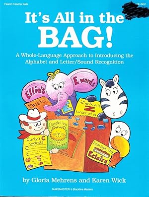 Seller image for IT'S ALL IN THE BAG! A WHOLE LANGUAGE APPROACH TO INTRODUCING THE ALPHABET AND LETTER/SOUND RECOGNITION for sale by Z-A LLC