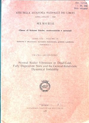 Imagen del vendedor de Normal Radial Vibrations in Dead-Cold, Fully Degenerate Stars and the General-Relativistic Dynamical Instability Atti Della Accademia Nazionale dei Lincei,Anno CCCLXV, 1968. Memorie, Serie VIII - Volume IX, Fascicolo 4 a la venta por books4less (Versandantiquariat Petra Gros GmbH & Co. KG)