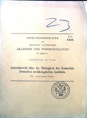 Bild des Verkufers fr Sitzungsberichte der Kniglich Preussischen Akademie der Wissenschaften zu Berlin, XXIX, 1898, Jahresbericht ber die Thtigkeit des Kaiserlich Deutschen archaeologischen Instituts. zum Verkauf von books4less (Versandantiquariat Petra Gros GmbH & Co. KG)