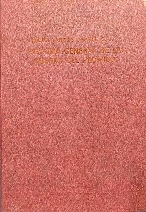 Historia general de la Guerra del Pacífico. Tomos I-II-IV. Edición conmemorativa del Primer Cente...