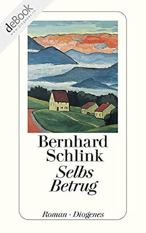 Selbs Betrug : Roman. Bernhard Schlink / Diogenes-Taschenbuch ; 22706