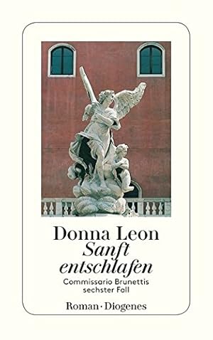 Seller image for Sanft entschlafen : Commissario Brunettis sechster Fall ; Roman. Donna Leon. Aus dem Amerikan. von Monika Elwenspoek / Diogenes-Taschenbuch ; 23139 for sale by Antiquariat Johannes Hauschild