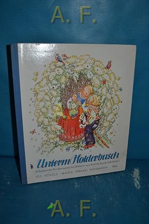 Bild des Verkufers fr Unterm Holderbusch. Altbekannte Kinderreime mit Bildern von Ruthild Busch-Schumann zum Verkauf von Antiquarische Fundgrube e.U.