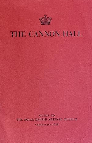 Seller image for The Cannon Hall - Guide to the Royal Danish Arsenal Museum for sale by Literaticus
