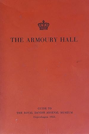 Seller image for The Armoury Hall - Guide to the Royal Danish Arsenal Museum for sale by Literaticus