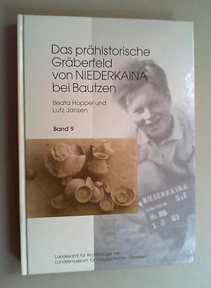 Das prähistorische Gräberfeld von Niederkaina bei Bautzen. Bd. 9.