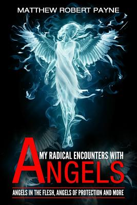 Seller image for My Radical Encounters with Angels: Angels in the Flesh, Angels of Protection and More (Paperback or Softback) for sale by BargainBookStores