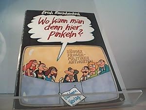 Wo kann man hier mal pinkeln? : Bürger fragen, Politiker antworten ; [Cartoons u. Strips].