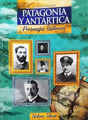 Patagonia y Antártica. Personajes históricos.Cuarta edición
