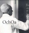 Image du vendeur pour OCHOA Y LA CIENCIA EN ESPAA. TIENTOS Y SILENCIOS 1905-1993 mis en vente par AG Library