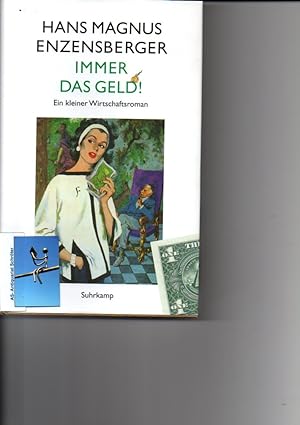 Seller image for Immer das Geld! Ein kleiner Wirtschaftsroman. Inszeniert von Franz Greno. for sale by Antiquariat Schrter -Uta-Janine Strmer