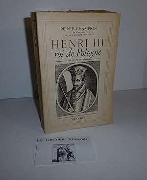 Henri III roi de Pologne (1573-1574). Paris. Grasset. 1944.
