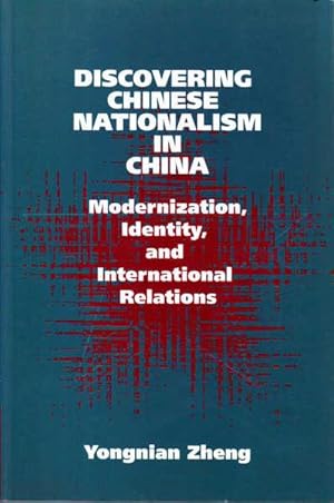 Imagen del vendedor de Discovering Chinese Nationalism in China: Modernization, Identity, and International Relations a la venta por Goulds Book Arcade, Sydney