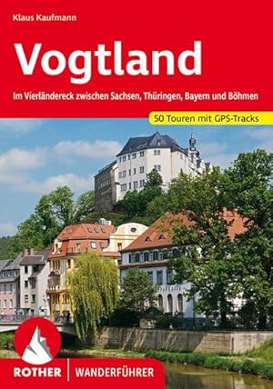 Bild des Verkufers fr Vogtland : Im Vierlndereck zwischen Sachsen, Thringen, Bayern und Bhmen. 50 Touren mit GPS-Tracks zum Verkauf von AHA-BUCH GmbH