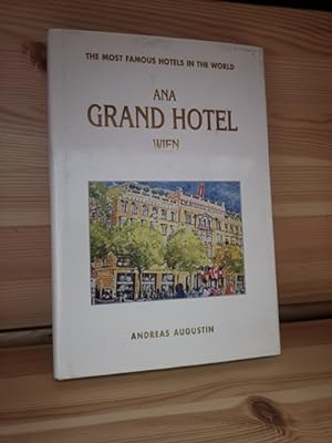 Bild des Verkufers fr Ana Grand Hotel in Wien The Story of Vienna and her Grand Hotel in englischer Sprache zum Verkauf von Antiquariat Liber Antiqua