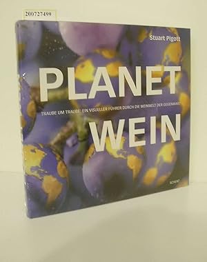 Seller image for Planet Wein : Traube um Traube ; ein visueller Fhrer durch die Weinwelt der Gegenwart / Stuart Pigott. Aus dem Engl. von Ursula Heinzelmann for sale by ralfs-buecherkiste