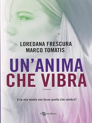 Bild des Verkufers fr Un'anima che vibra zum Verkauf von Librodifaccia