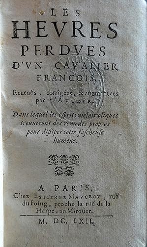 Les Heures Perdues D` Un Cavalier Francois. Reveues, corrigées, & augmentées par l` Auteur. Paris...