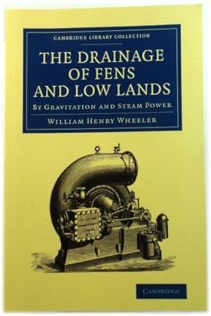 Bild des Verkufers fr The Drainage of Fens and Low Lands By Gravitation and Steam Power (Cambridge Library Collection) zum Verkauf von PsychoBabel & Skoob Books