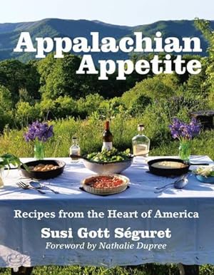 Bild des Verkufers fr Appalachian Appetite: Recipes from the Heart of America by Séguret, Susi Gott [Paperback ] zum Verkauf von booksXpress