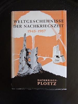 Seller image for Weltgeschehnisse der Nachkriegeszeit 1945 - 1957. for sale by Antiquariat Seidel & Richter