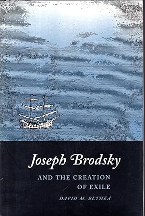 Imagen del vendedor de Joseph Brodsky and the Creation of Exile a la venta por Dorley House Books, Inc.