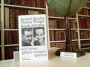 Helene Weigel-Bertolt Brecht. Ich lerne gläser + tassen spülen. Briefe 1923 - 1956. Hrsg. von Erd...