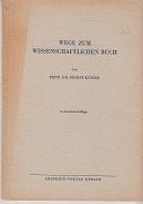 Image du vendeur pour Wege zum wissenschaftlichen Buch. Die Bereitstellung von Literatur durch die wissenschaftlichen Bibliotheken in der Deutschen Demokratischen Republik. mis en vente par Buchversand Joachim Neumann