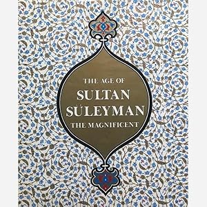 The Age of Sultan Suleyman. The Magnificent