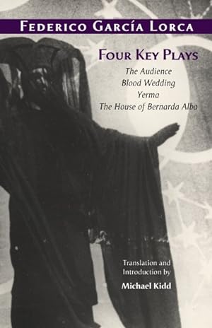 Seller image for Four Key Plays : The Audience, Blood Wedding, Yerma, the House of Bernarda Alba for sale by GreatBookPrices