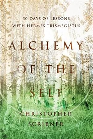 Seller image for Alchemy of the Self: 30 Days of Lessons with Hermes Trismegistus for sale by GreatBookPrices