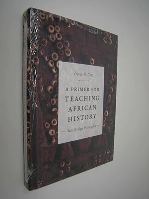 Seller image for A Primer for Teaching African History: Ten Design Principles for sale by Hopton Books