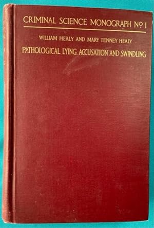 Image du vendeur pour PATHOLOGICAL LYING, ACCUSATION AND SWINDLING: A STUDY IN FORENSIC PSYCHOLOGY (CRIMINAL SCIENCE MONOGRAPH NO. 1) mis en vente par NorthStar Books