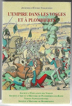 l'EMPIRE dans les VOSGES et à PLOMBIÈRES - Actes des journées d'Études Vosgiennes -Plombières-les...