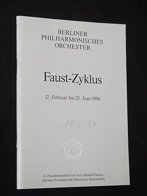 Faust-Zyklus 12. Februar bis 25. Juni 1994. Berliner Phiharmonisches Orchester in Zusammenarbeit ...
