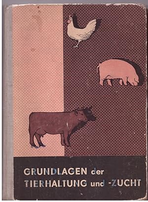 Bild des Verkufers fr Grundlagen der Tierhaltung und Tierzucht zum Verkauf von Bcherpanorama Zwickau- Planitz