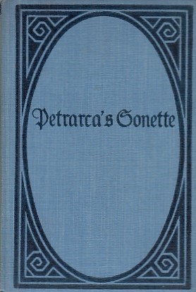 Die Sonette von Francesco Petrarca / Francesco Petrarca; Übersetzt u. m. erläuternden Anmerkungen...