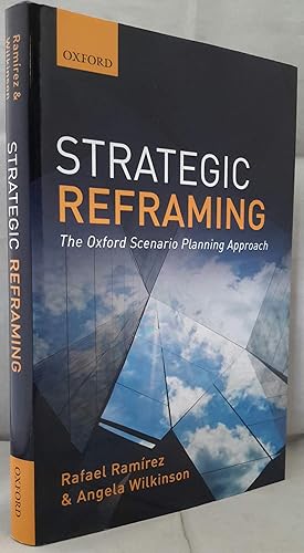 Strategic Reframing. The Oxford Scenario Planning Approach. (SIGNED).