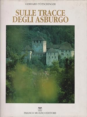 Bild des Verkufers fr Sulle tracce degli Asburgo zum Verkauf von Librodifaccia