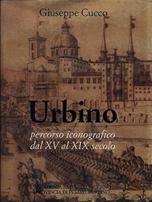Bild des Verkufers fr Urbino, percorso iconografico dal XV al XIX secolo zum Verkauf von JLG_livres anciens et modernes