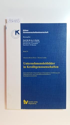 Seller image for Unternehmensleitbilder in Kreditgenossenschaften : eine empirische Untersuchung zur Konzezption, Einfhrung und Wirkungsweise von Unternehmensleitbildern in Kreditgenossenschaften for sale by Gebrauchtbcherlogistik  H.J. Lauterbach