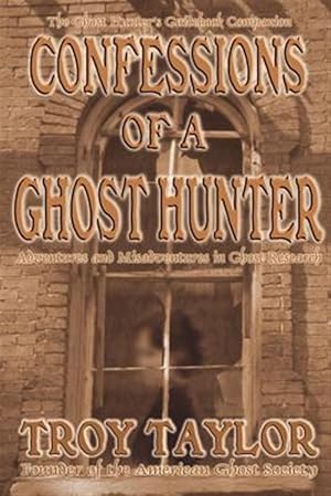 Seller image for Confessions of a Ghost Hunter for sale by GreatBookPrices