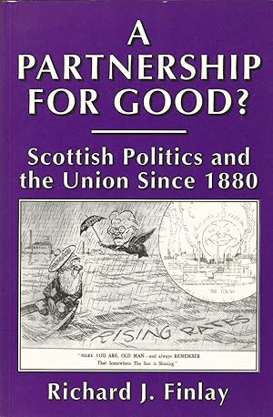 A Partnership for Good?: Scottish Politics and the Union Since 1880
