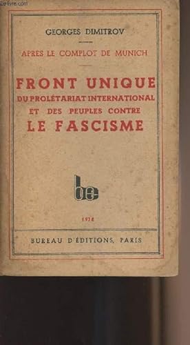 Seller image for Aprs le complot de Munich - Front unique du proltariat international et des peuples contre le fascisme for sale by Le-Livre