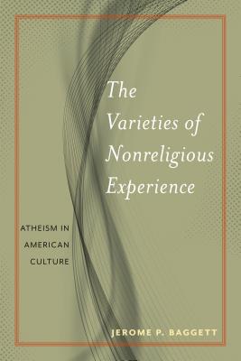 Bild des Verkufers fr The Varieties of Nonreligious Experience: Atheism in American Culture (Paperback or Softback) zum Verkauf von BargainBookStores