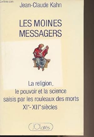 Bild des Verkufers fr Les moines messagers - La religion, le pouvoir et la science saisis par les rouleaux des morts XIe-XIIe sicles zum Verkauf von Le-Livre